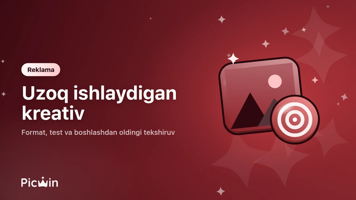 Reklama kreativlari: qanday tanlash va eskirtirmaslik kerak